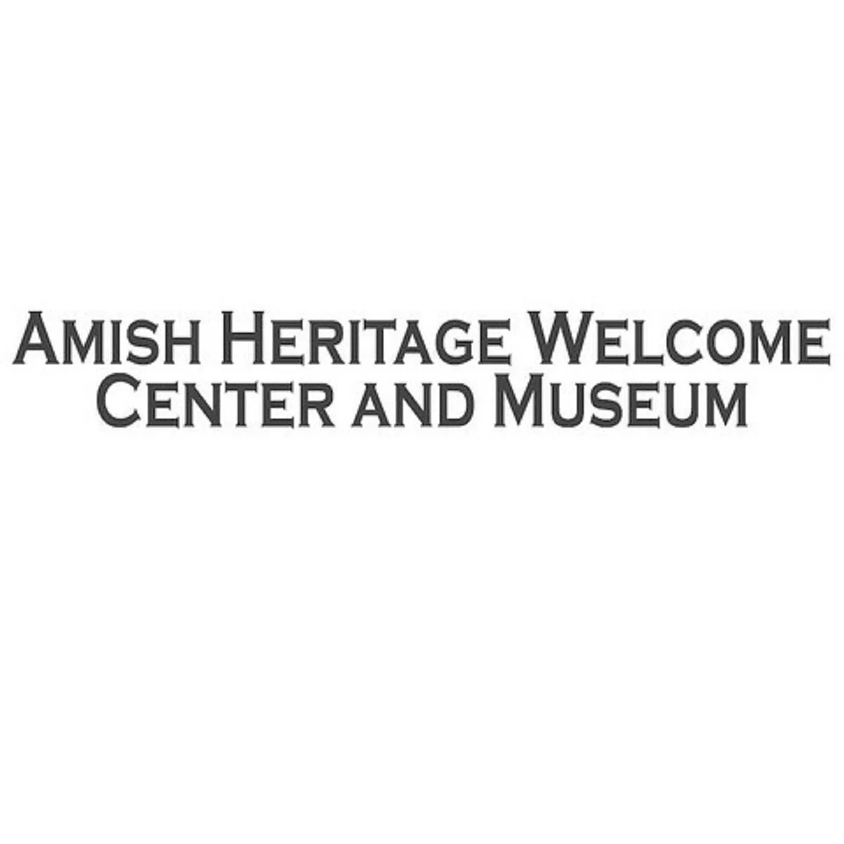 Amish Heritage Welcome Center and Museum